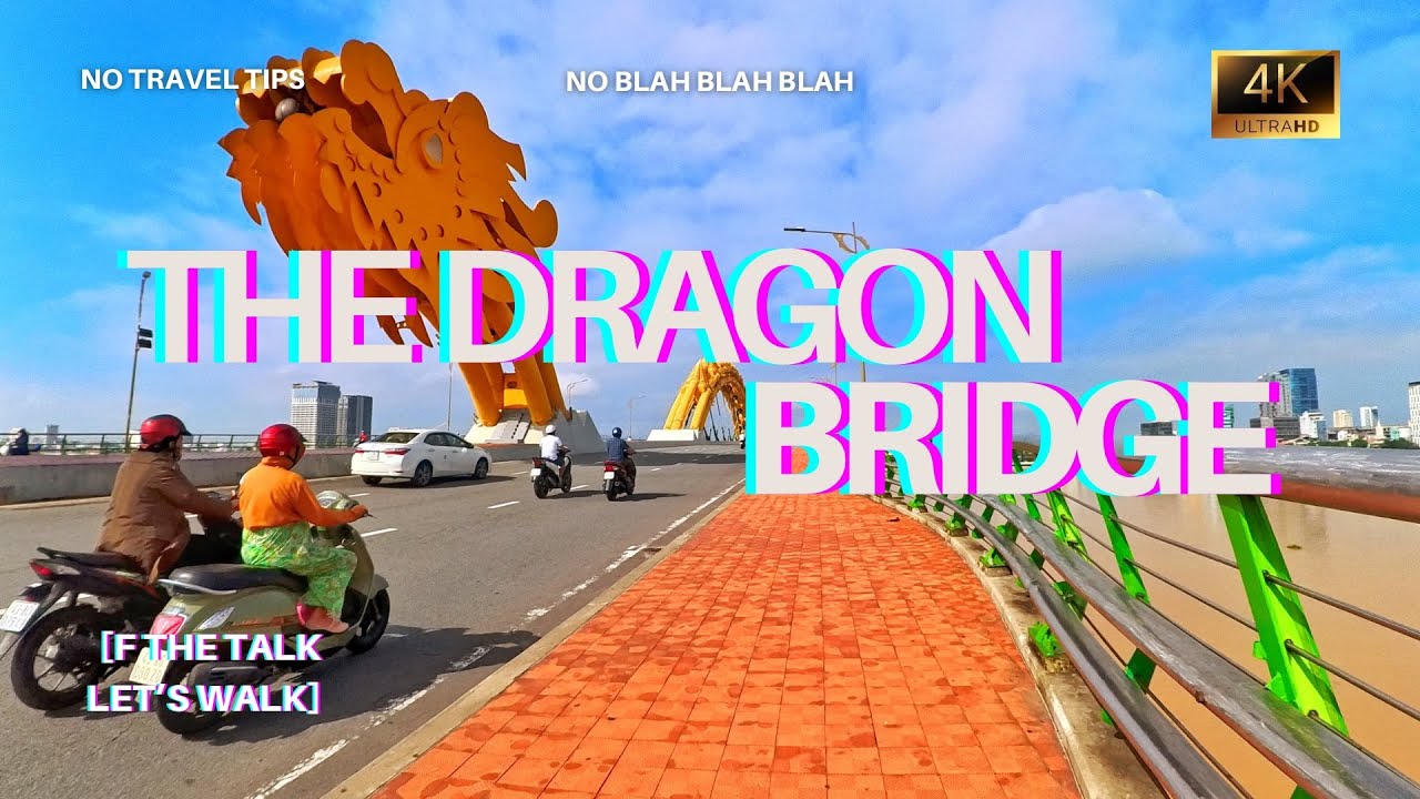 Walking Tour - Dragon Bridge - Da Nang, Vietnam - 4K