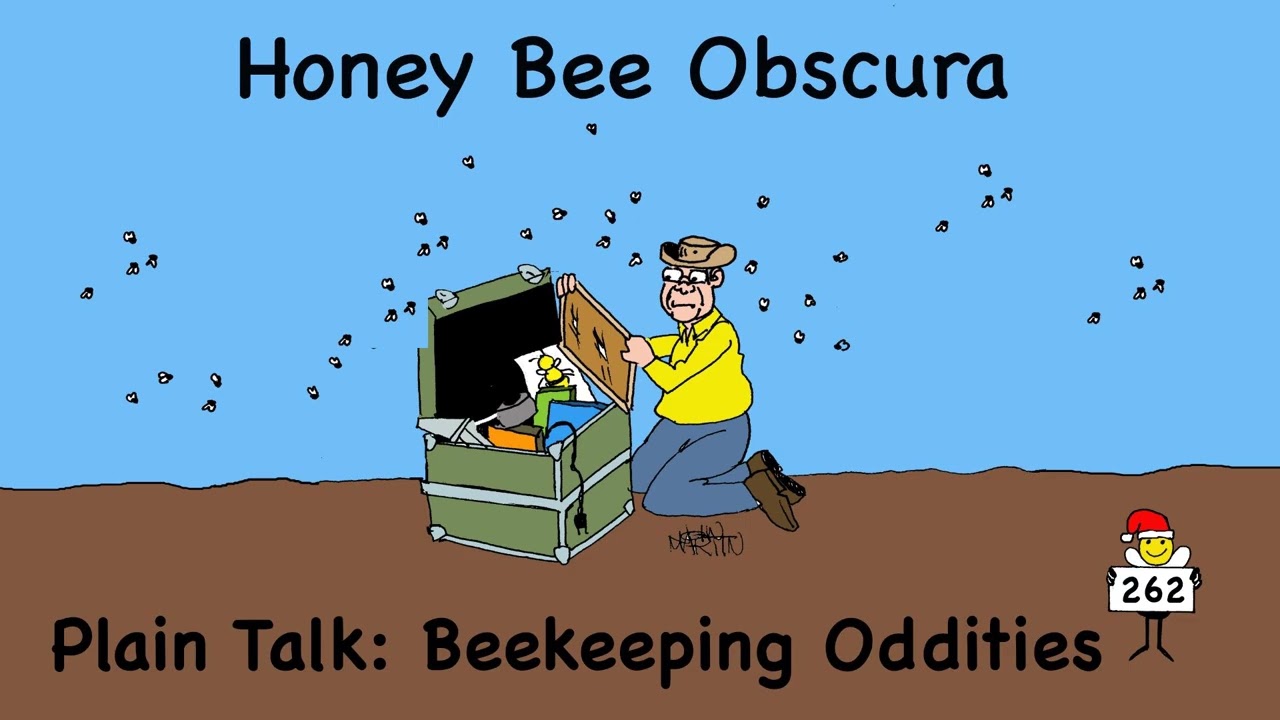 Plain Talk: Beekeeping Oddities (262)
