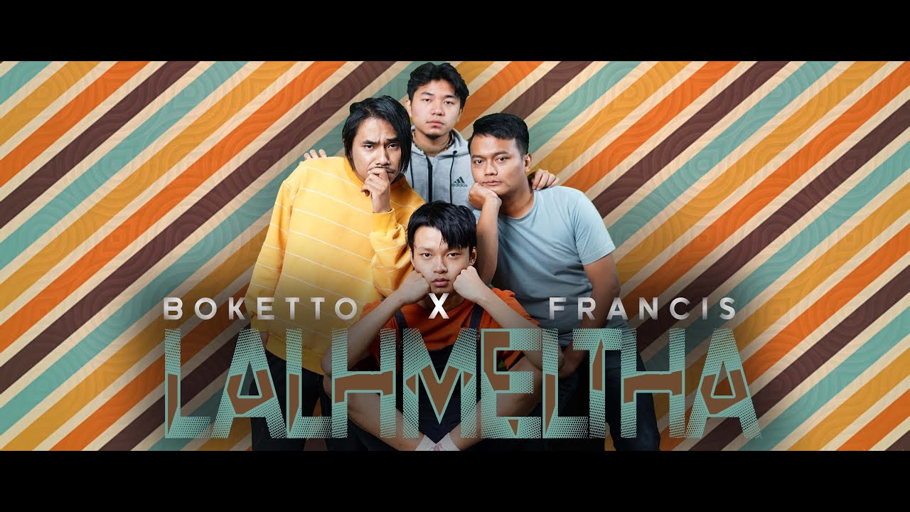 BOKETTO X FRANCIS || LALHMELTHA || Official Video