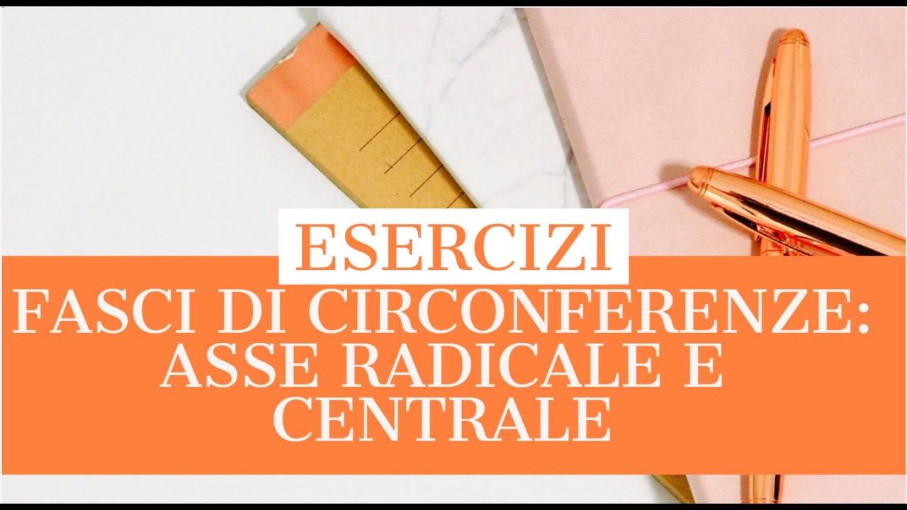 ASSE RADICALE E CENTRALE - 1° parte