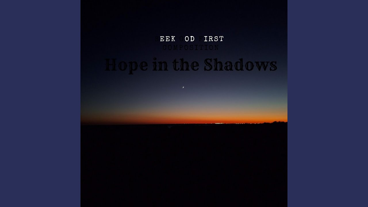 Hope in the Shadows