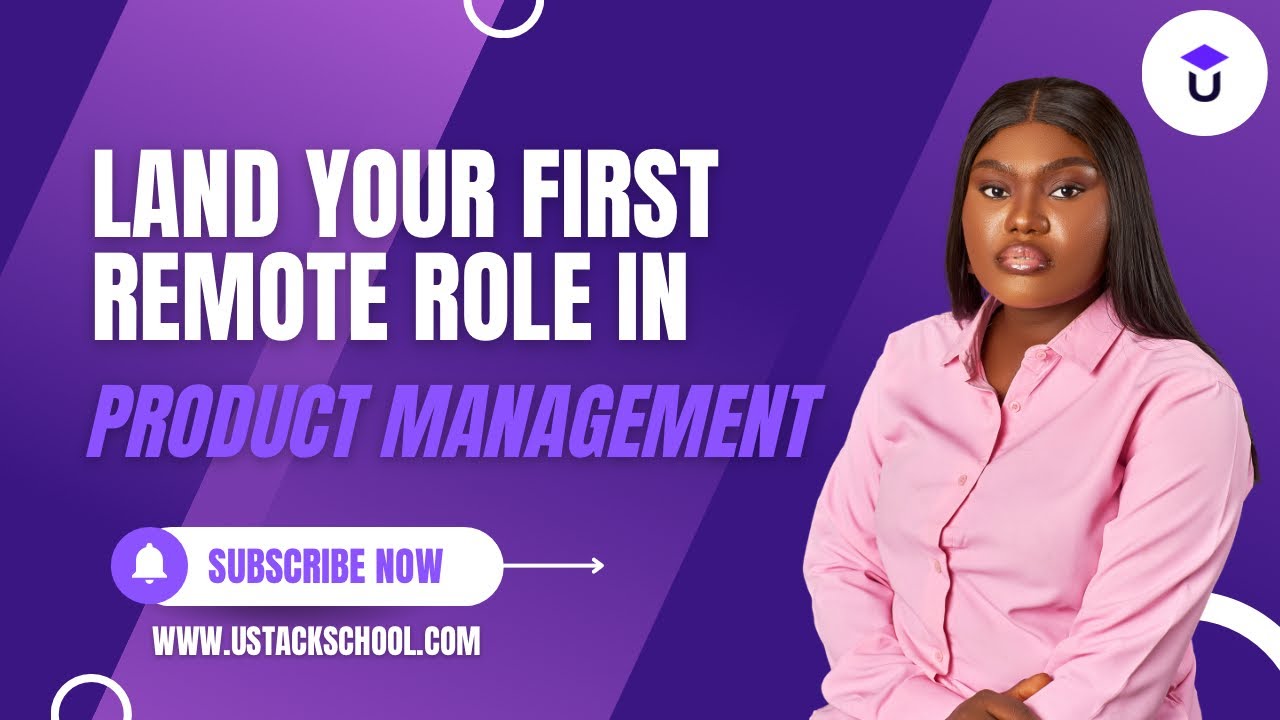 How to Land Your First Product Management Role In Nigeria/Work Remotely 