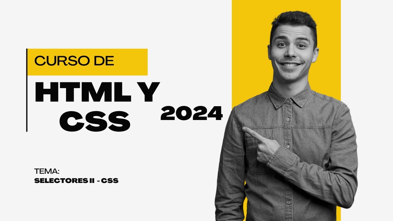 Selectores II CSS - Curso de HTML y CSS 2024
