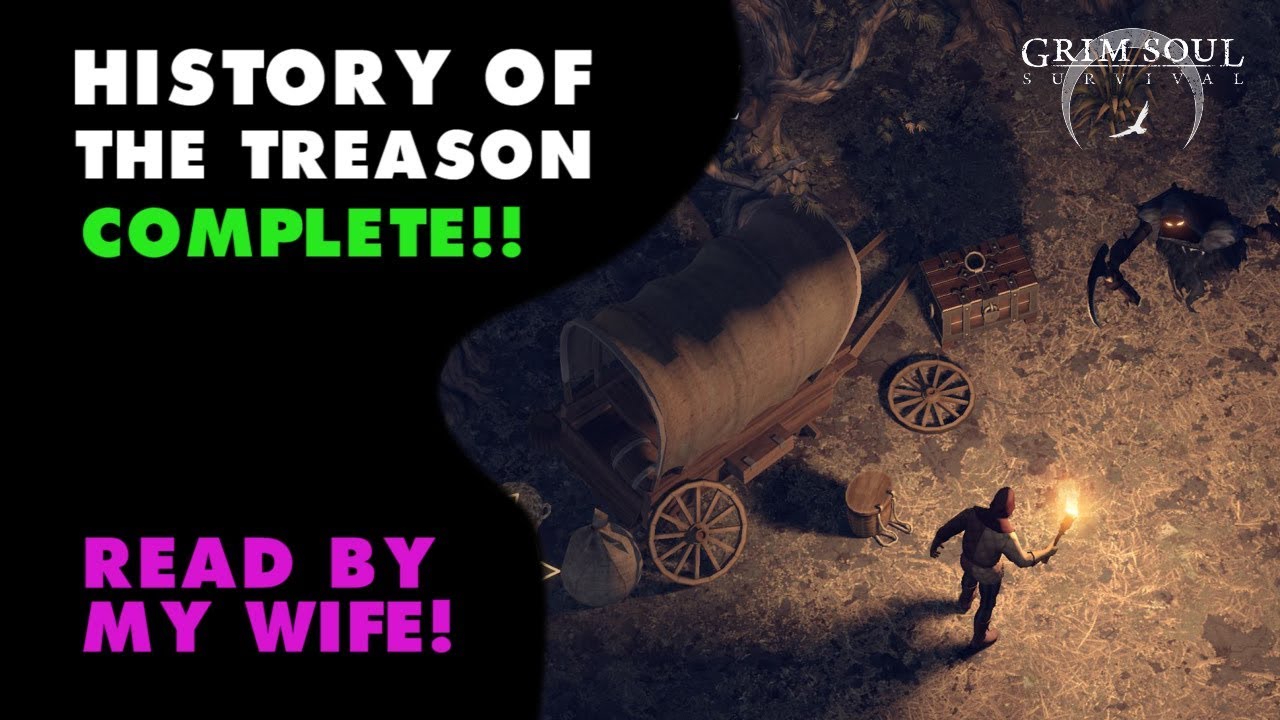 History of the Treason Story Line Grim Soul Survival (Vid#126)