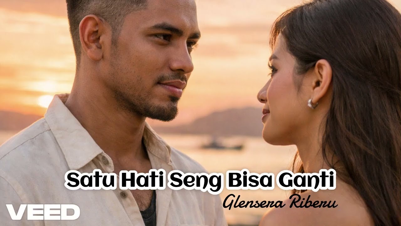 SATU HATI SENG BISA GANTI - GLENSERA RIBERU
