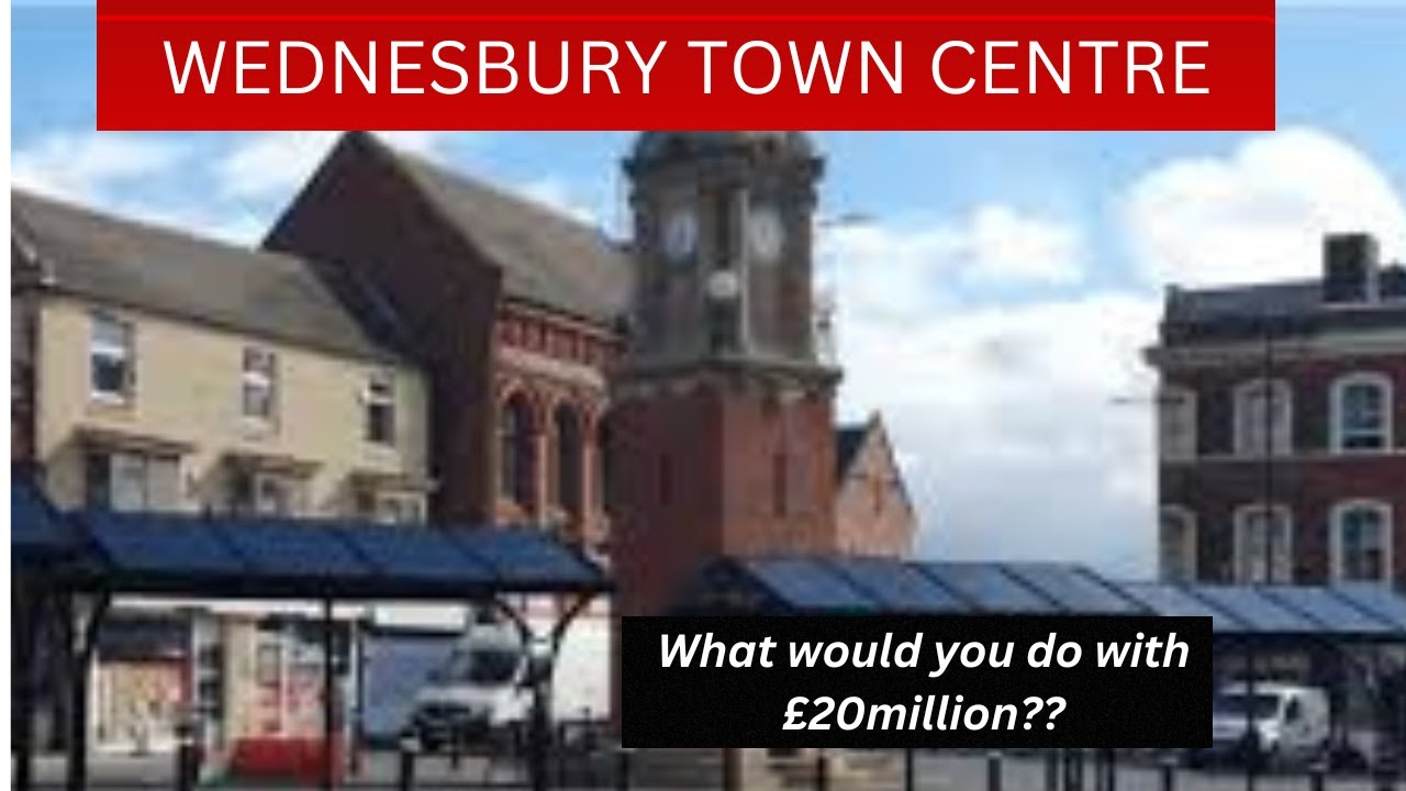 WEDNESBURY Town Centre, What will they do with £20million??