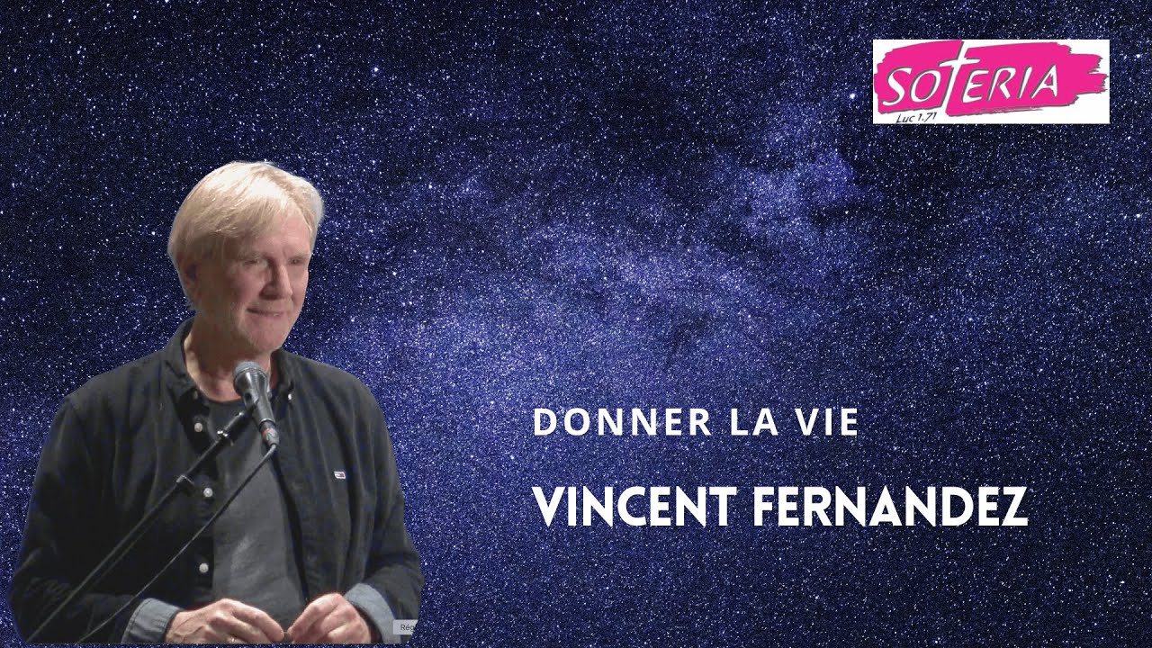 Vincent Fernandez : Donner la vie