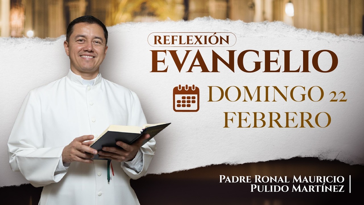 EVANGELIO DE HOY DOMINGO 22 DE FEBRERO DE 2026