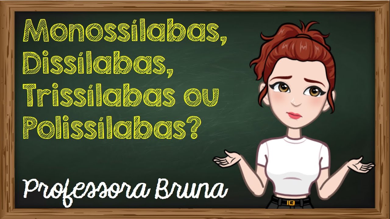 Monossílabas, dissílabas, trissílabas e polissílabas - Classificação