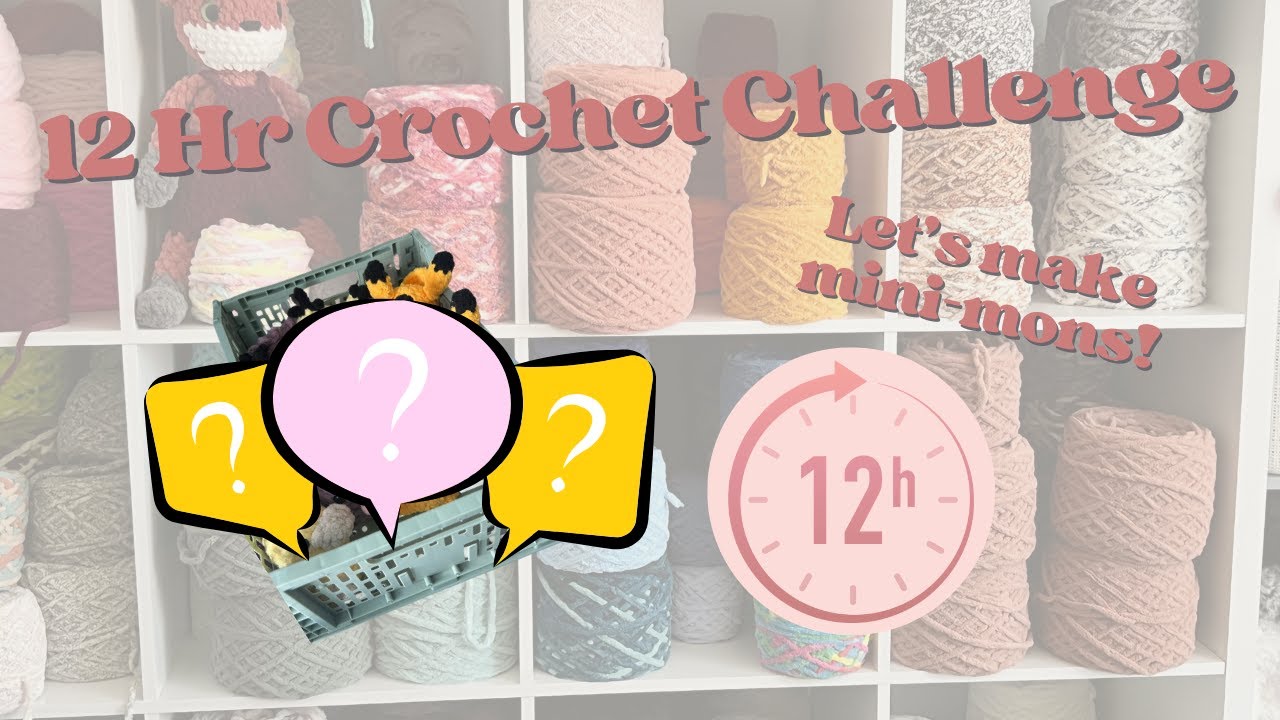 12 Hour Mini-Mon Marathon, Crochet Challenge, 12 Hour Crochet Challenge, Market Prep Challenge