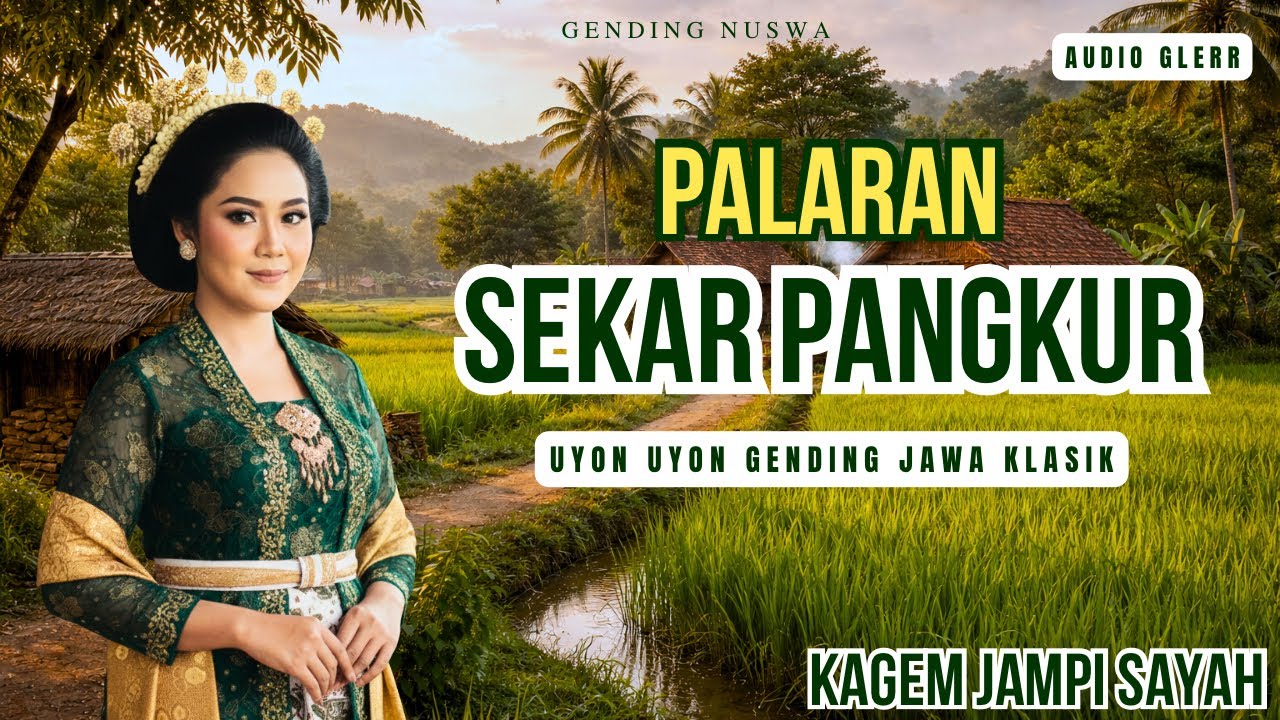 PALARAN SEKAR PANGKUR | GENDING JAWA KLASIK PALING NYAMLENG KAGEM JAMPI SAYAH