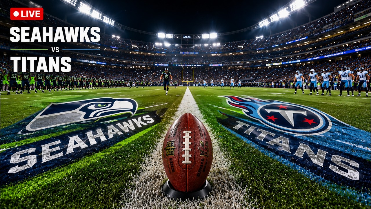 LIVE Football: Seattle Seahawks VS Tennessee Titans | NFL Game