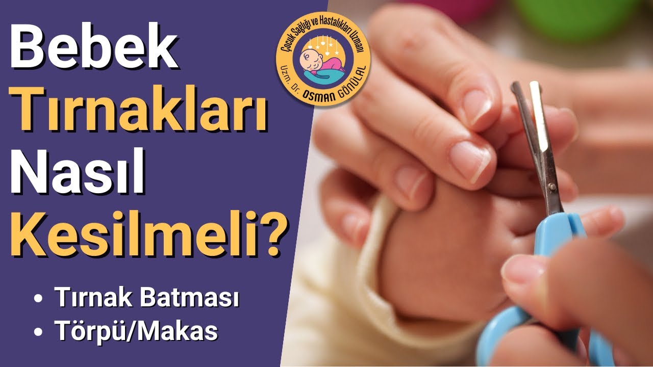 Bebek Tırnakları Nasıl Kesilmeli? #ebeveyneğitimi