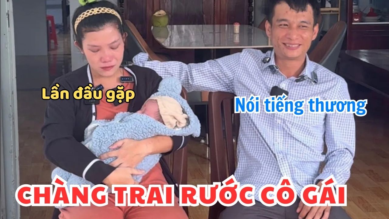 Chàng trai rước cô gái sanh con bốn ngày về nhà lần đầu gặp mặt nói tiếng thương