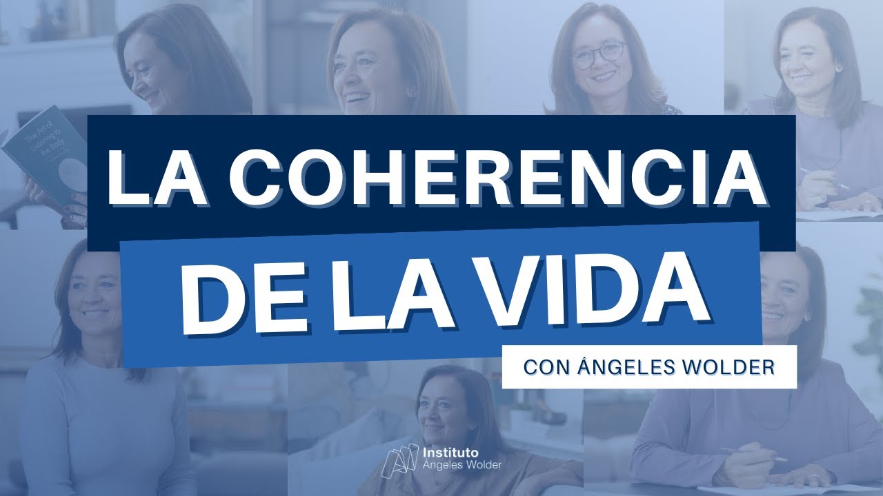 La coherencia en la vida - Ángeles Wolder