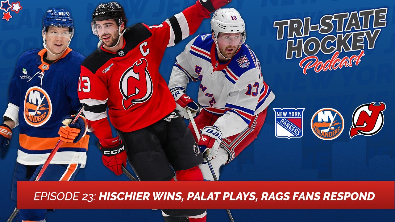 Episode 23: Hischier Wins, Palat Plays, Rags Fans Respond | Tri-State Hockey Podcast