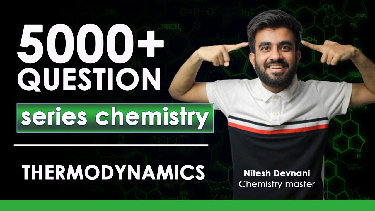 Thermodynamics Practice series | 5000+ Questions Series for Chemistry ft. Nitesh Devnani