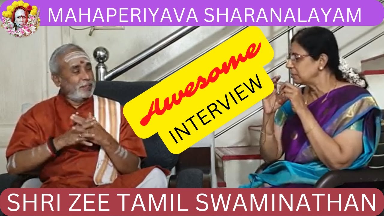 Mahaperiyava Sharanalayam - Great Interview with Shri Zee Tamil Swaminathan by Smt. Sowmya