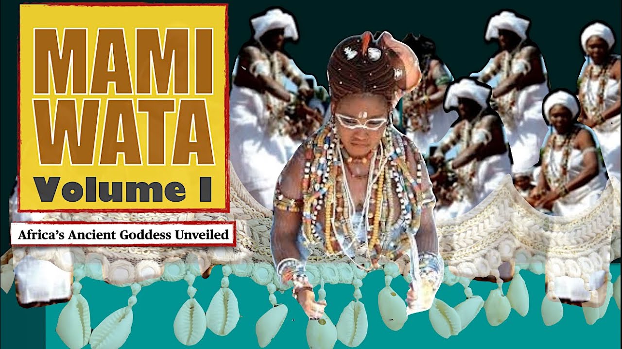 Mami Wata Vol I &mdash; Africa&rsquo;s Ancient Water Mother (Parts 1&ndash;2)