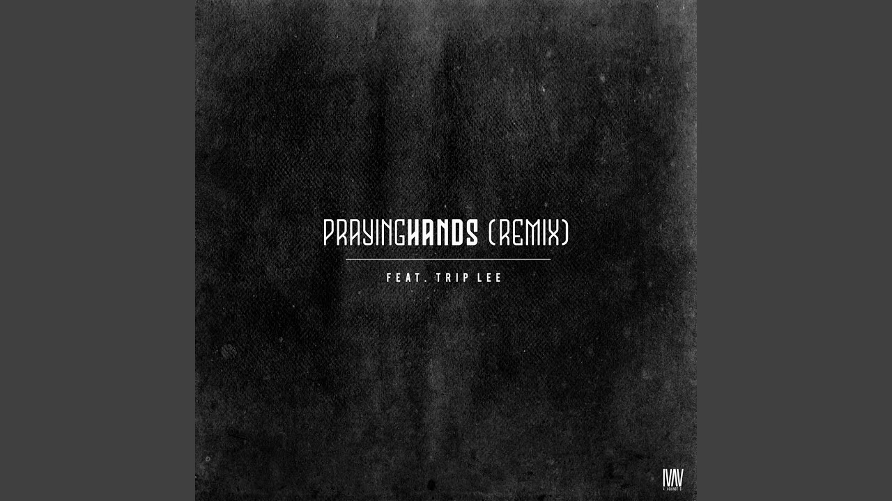 Praying Hands (Remix)