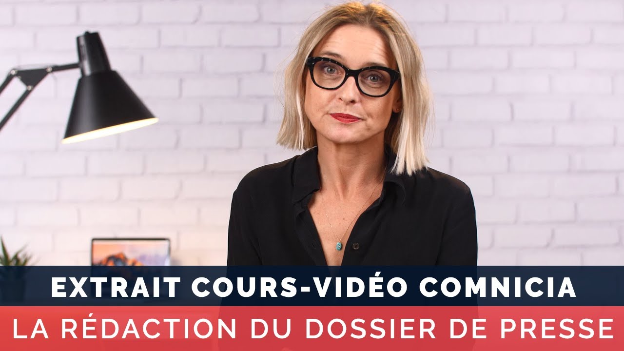 La r&eacute;daction du dossier de presse - Cours vid&eacute;o COMNICIA