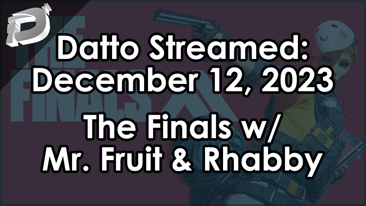 Datto Streamed: The Finals w/ Mr. Fruit and Rhabby_V - December 12, 2023