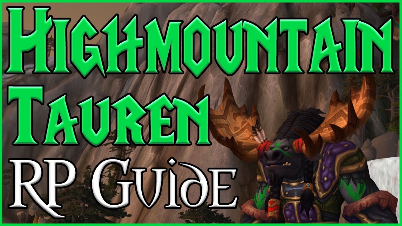 How to Roleplay Highmountain Tauren! (WoW RP Guide by Queenvaru)