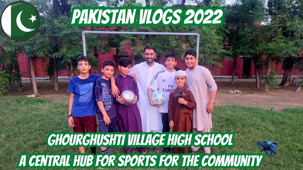 GHOURGHUSHTI HIGH SCHOOL A Central Hub For Education And Sports For The Community | Pakistan Vlog 6