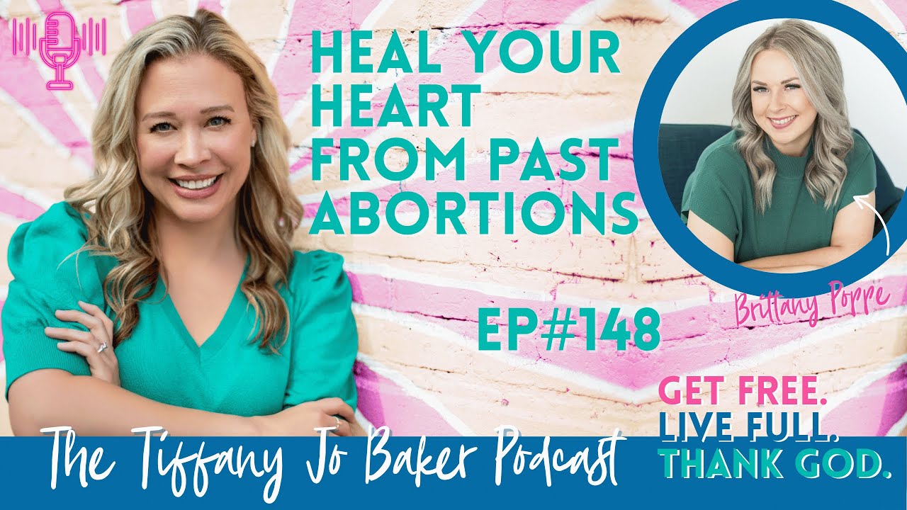 148 - Heal Your Heart from Past Abortions with Brittany Poppe
