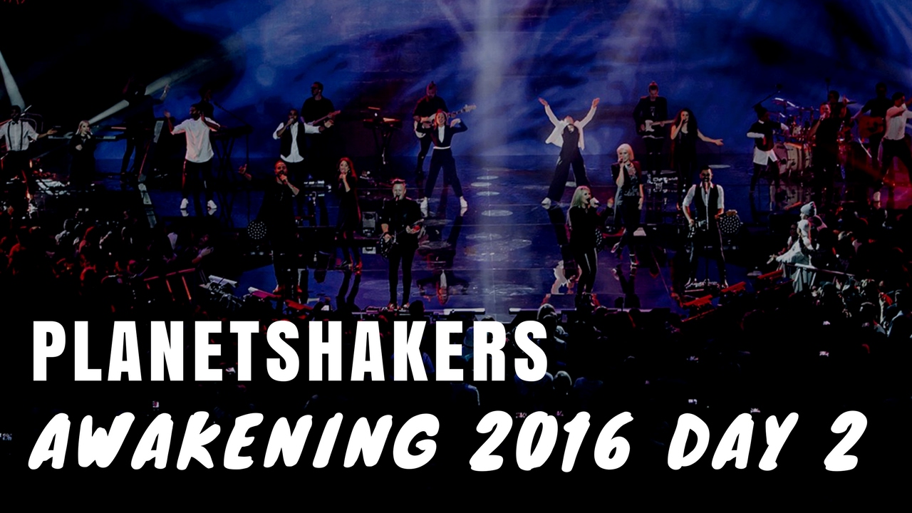 Planetshakers Awakening 2016