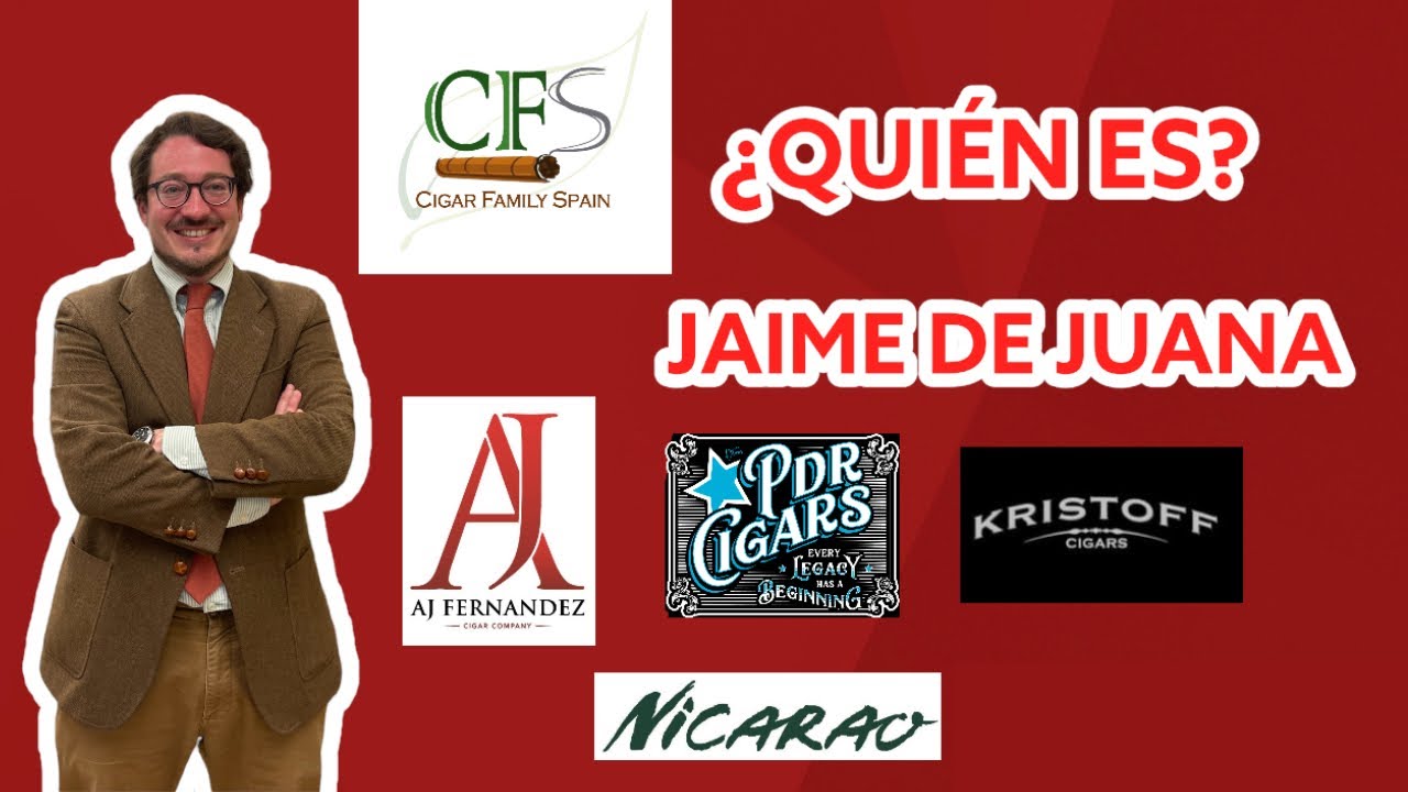 &iquest;QUI&Eacute;N ES JAIME DE JUANA? | CIGAR FAMILY SPAIN