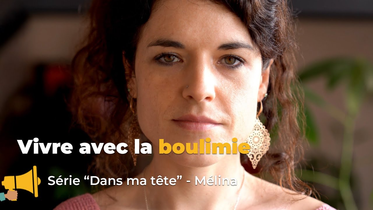 La boulimie, le témoignage de Mélina - Dans ma tête, la série sur la santé mentale