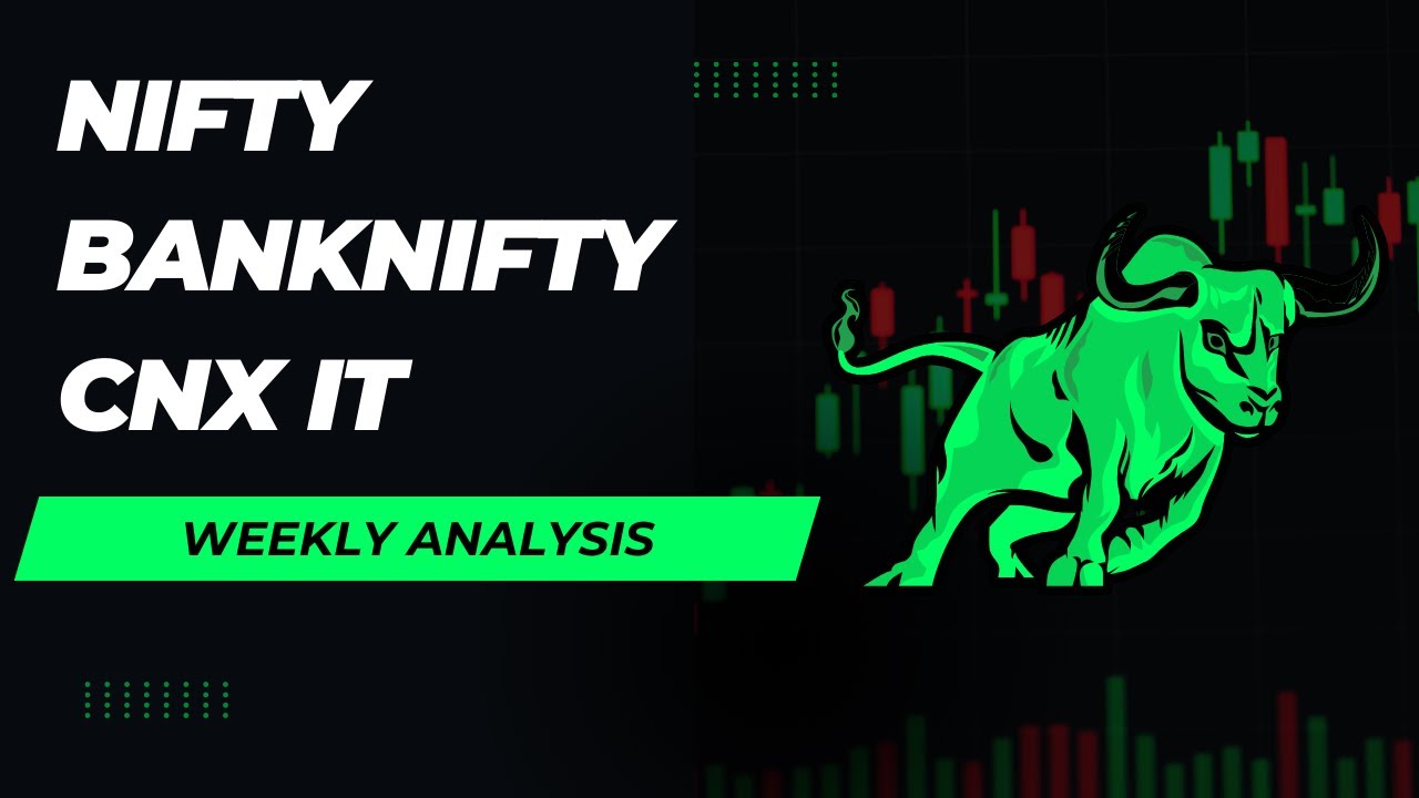 BankNifty, Nifty, Weekly Analysis. CNX IT Analysis
