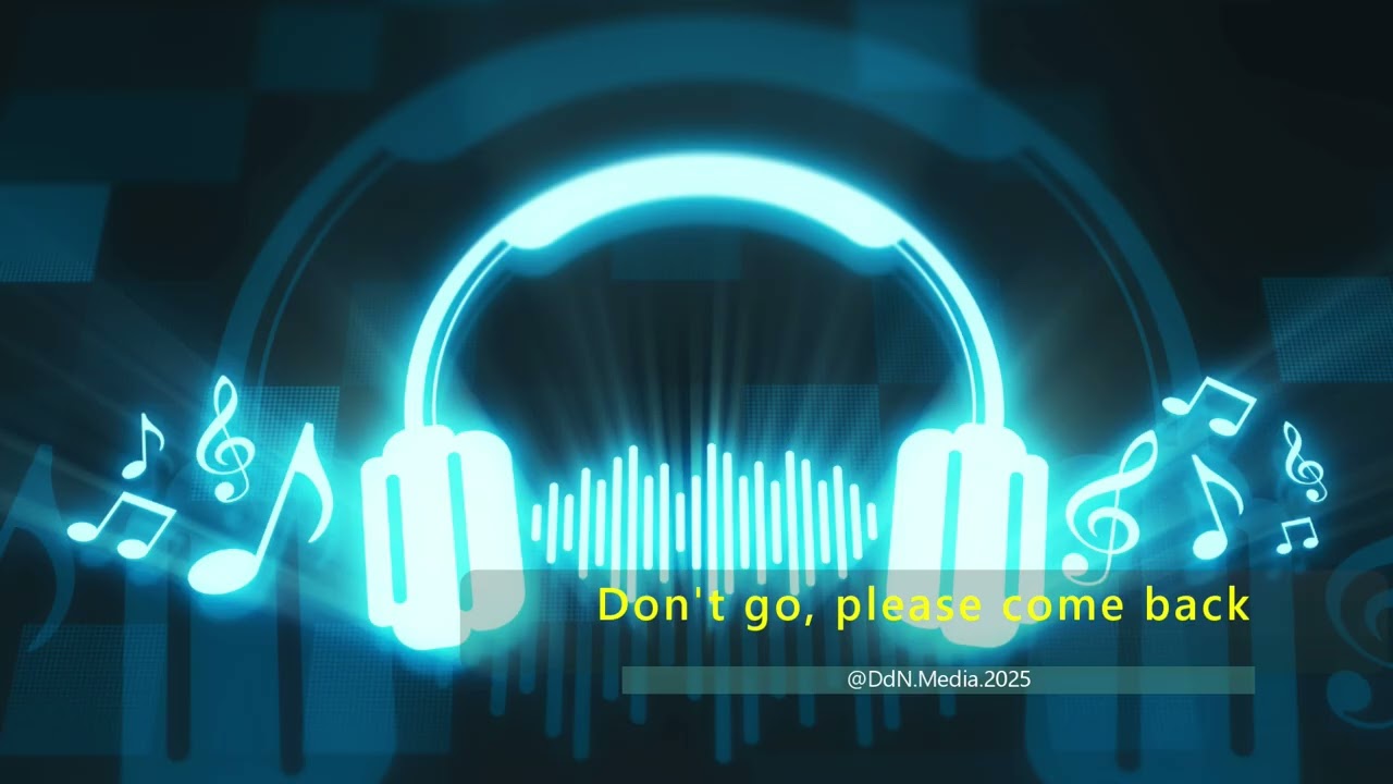 Don't go, please come back