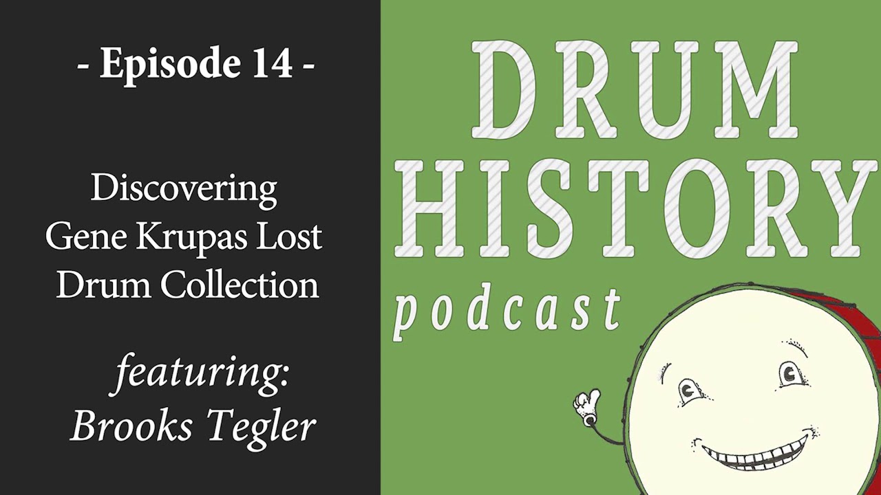 EP 14 - Discovering Gene Krupa's Lost Drum Collection with Brooks Tegler - Drum History Podcast