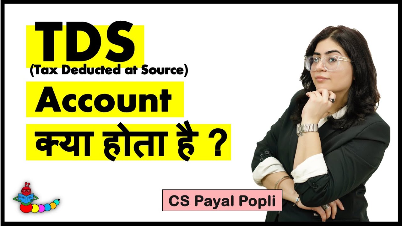TDS क्या होता है ? | TDS (Tax Deducted at Source) explained in Hindi | Income Tax Concepts in Hindi