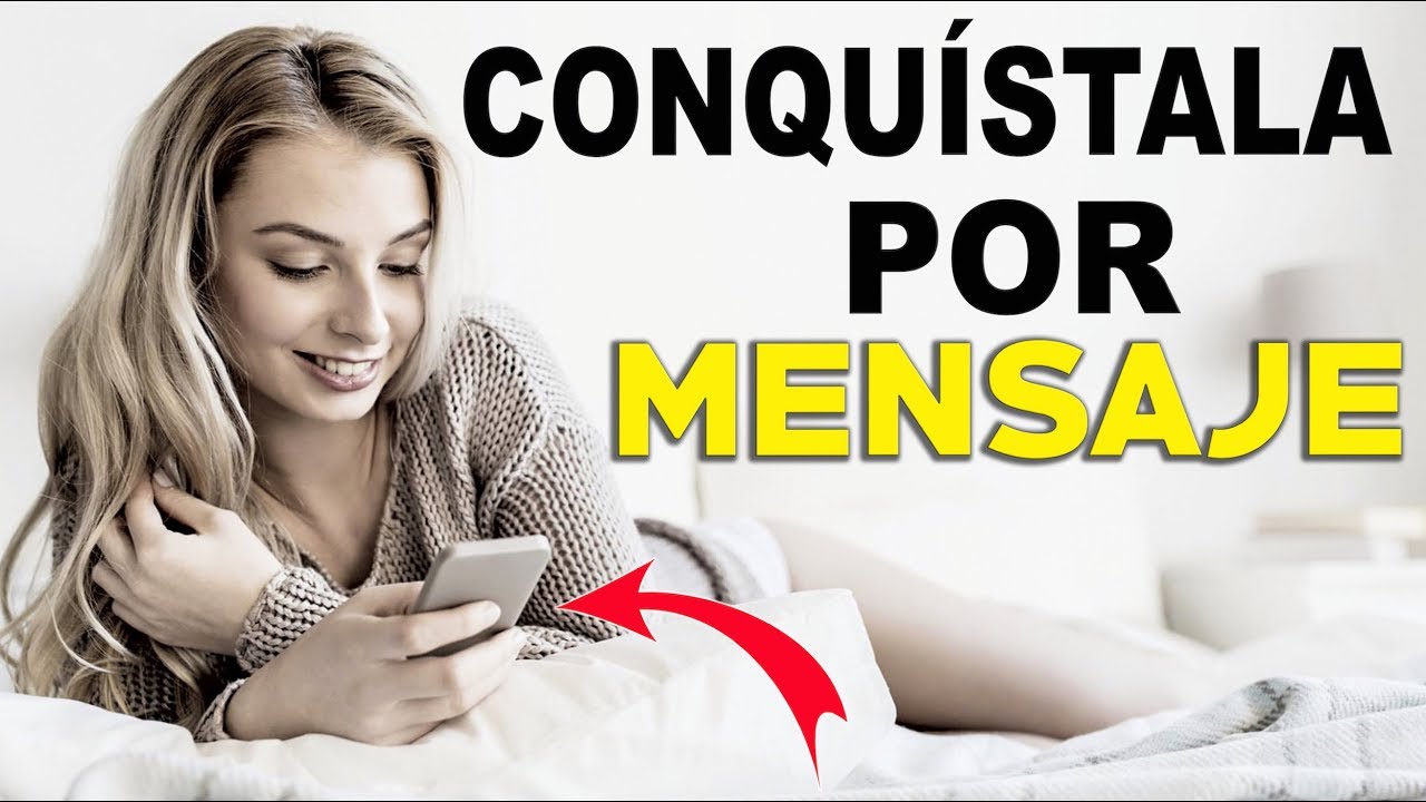 Cómo Conquistar A Una Mujer Por Mensajes De Texto | Misaglez Lifestyle