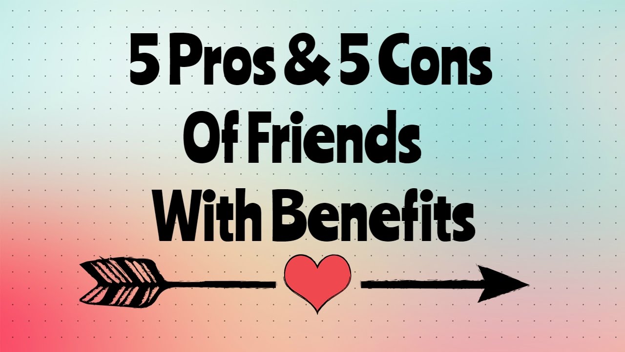 5 Pros & 5 Cons of Being Friends With Benefits