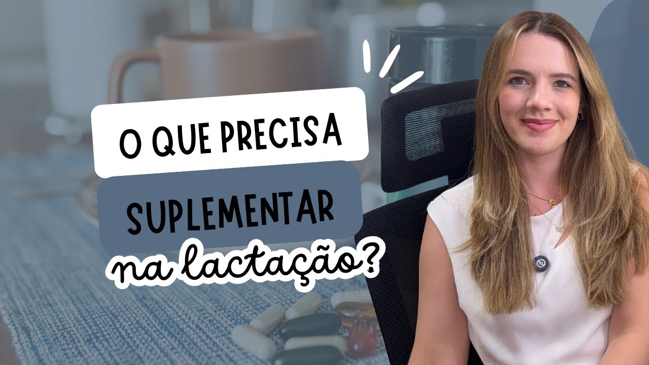 Nutrição e suplementação na amamentação: o que realmente é necessário?