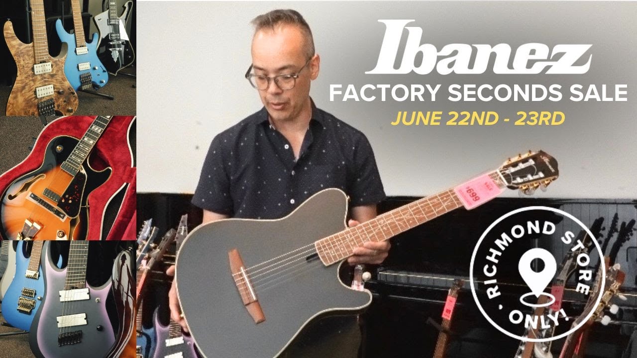 2024 Ibanez Factory Seconds Sale (June 22nd-23rd) | Tom Lee Music Canada