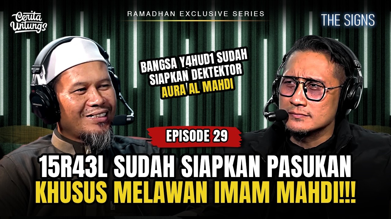 ISRIWIL KETAKUTAN MENDAPATKAN SINYAL KEHADIRAN IMAM MAHDI‼️ - The Signs #Episode29