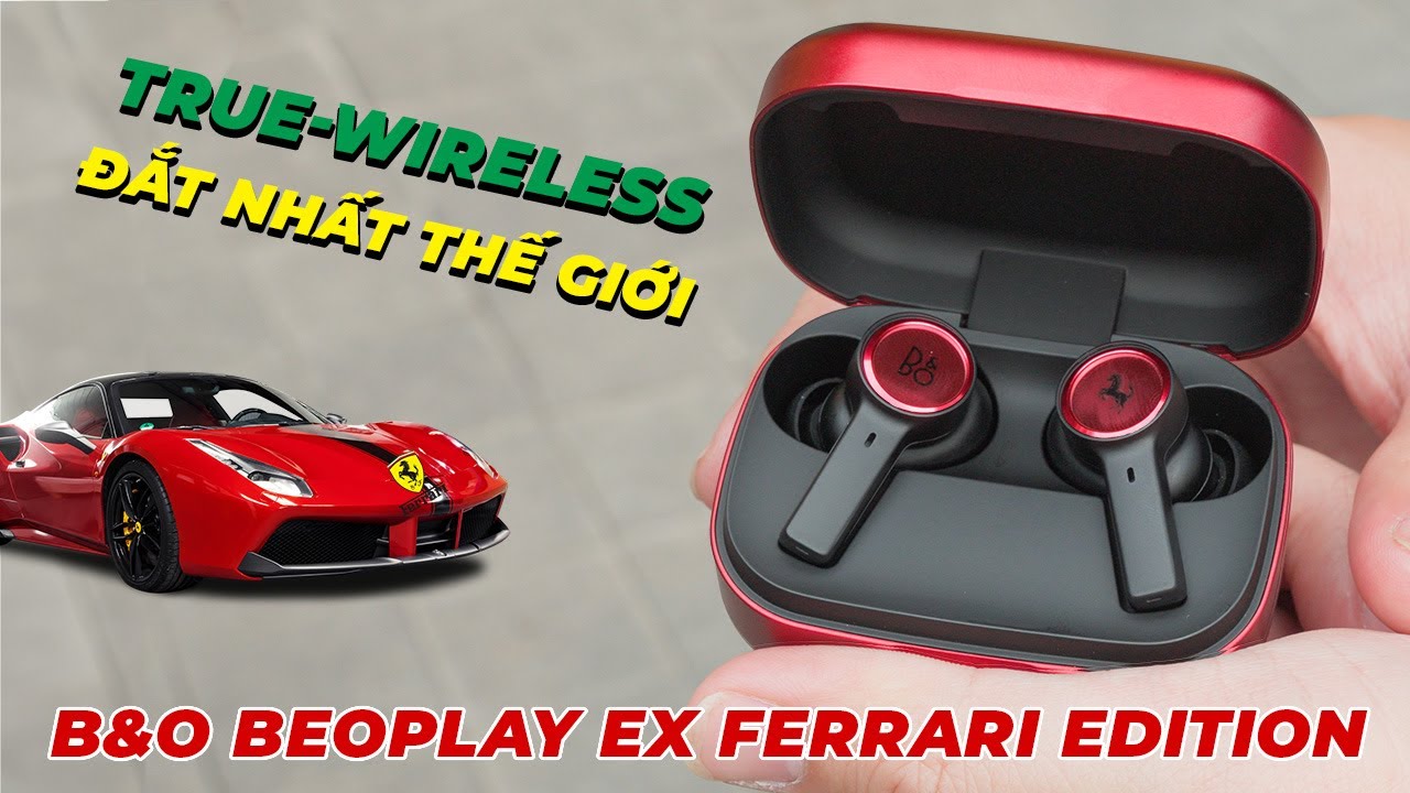 Trải nghiệm B&O BEOPLAY EX FERRARI EDITION - TWS đắt nhất thế giới !!