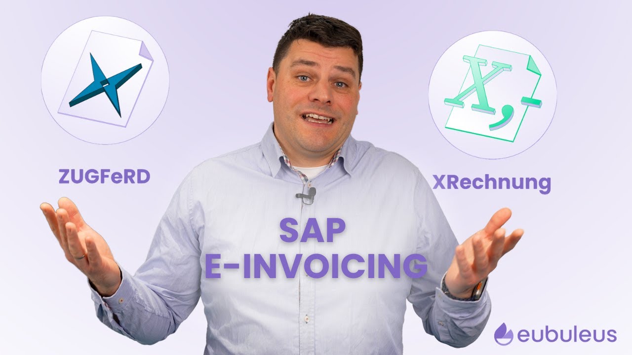 📢 SAP E-Invoicing 2025 &ndash; Alles, was du wissen musst! 🚀 | XRechnung - ZUGFeRD - OCR | Eubuleus GmbH