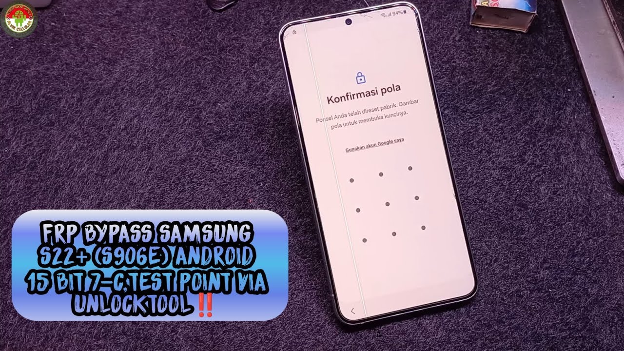 FRP BYPASS SAMSUNG S22+ (S906e) ANDROID 14&15 BIT 7-C,TEST POINT VIA UNLOCKTOOL‼️