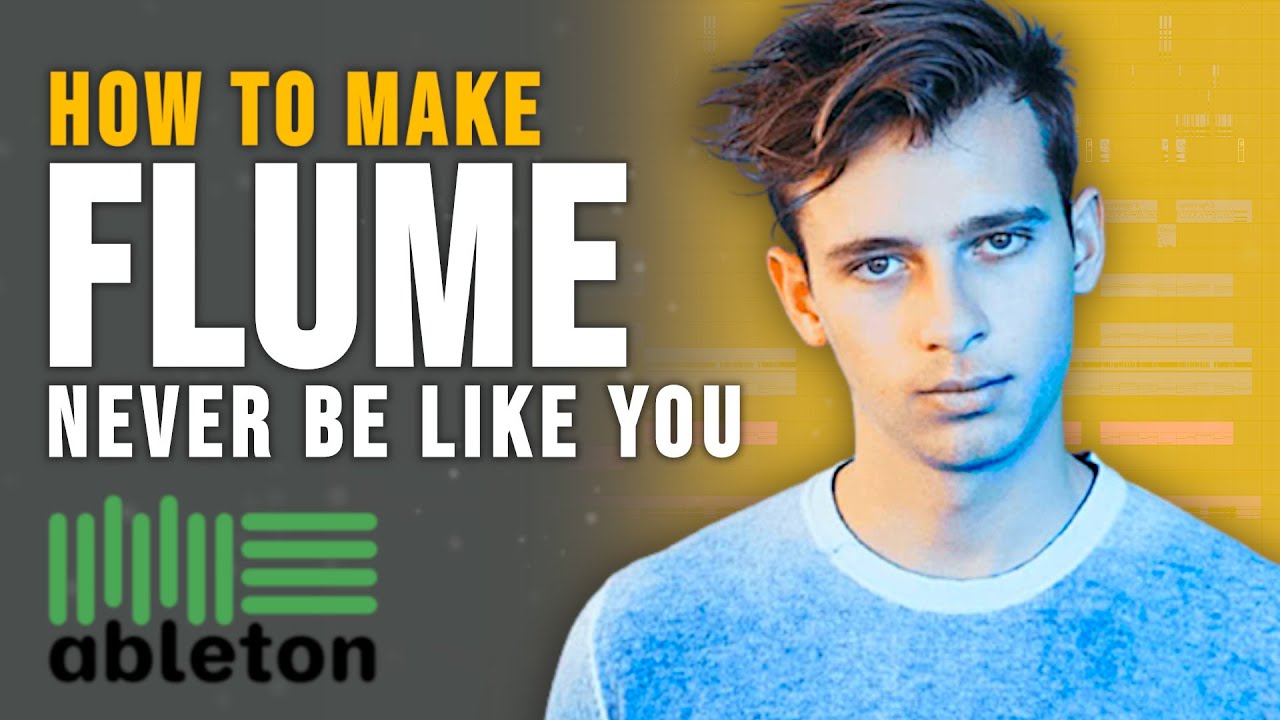 How to make 'Never Be Like You' by Flume - Free Ableton Project Files