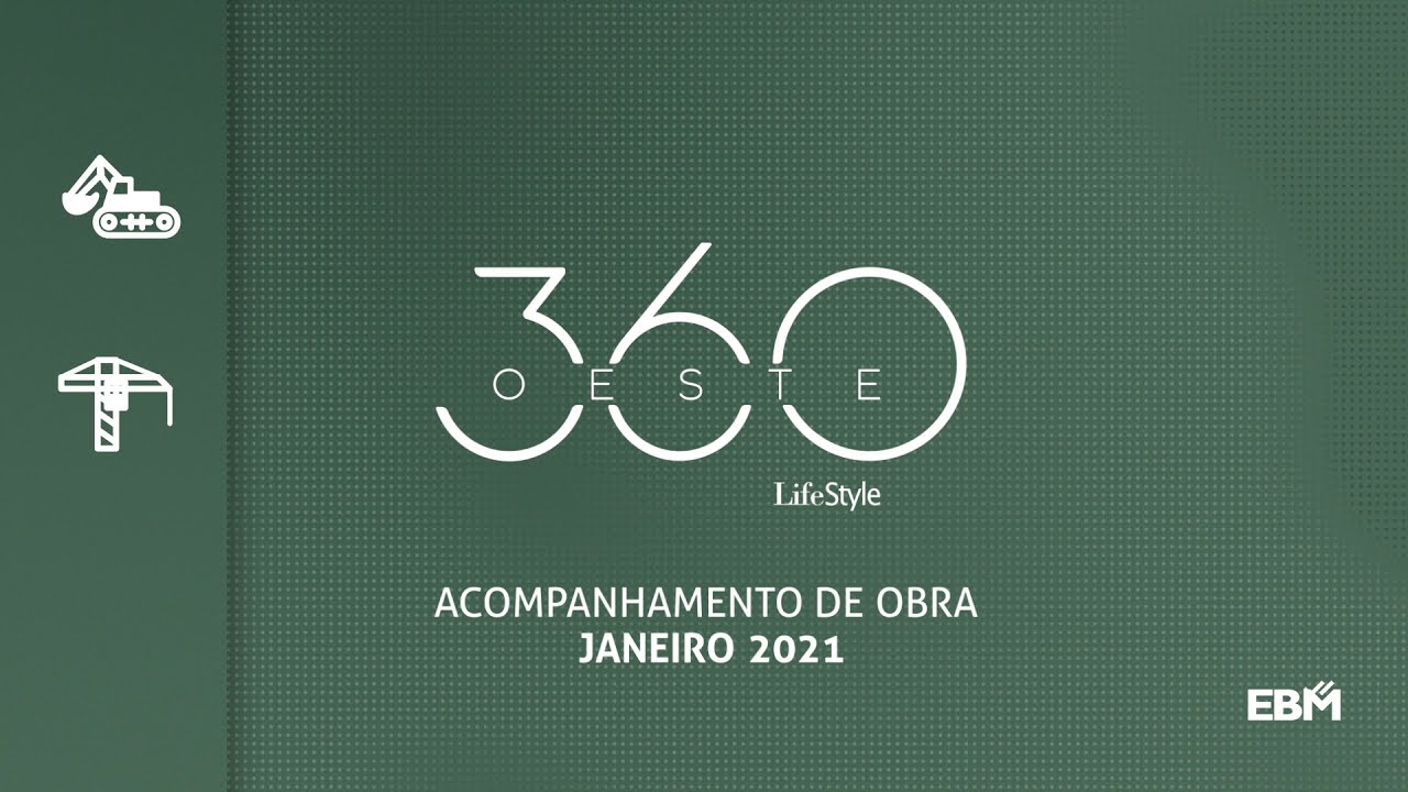 360 Oeste - Acompanhamento de obras (janeiro/2021)