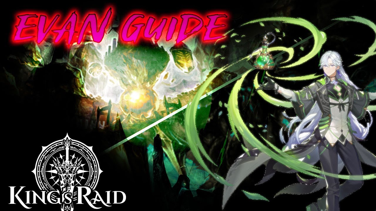[King's Raid] Evan guide