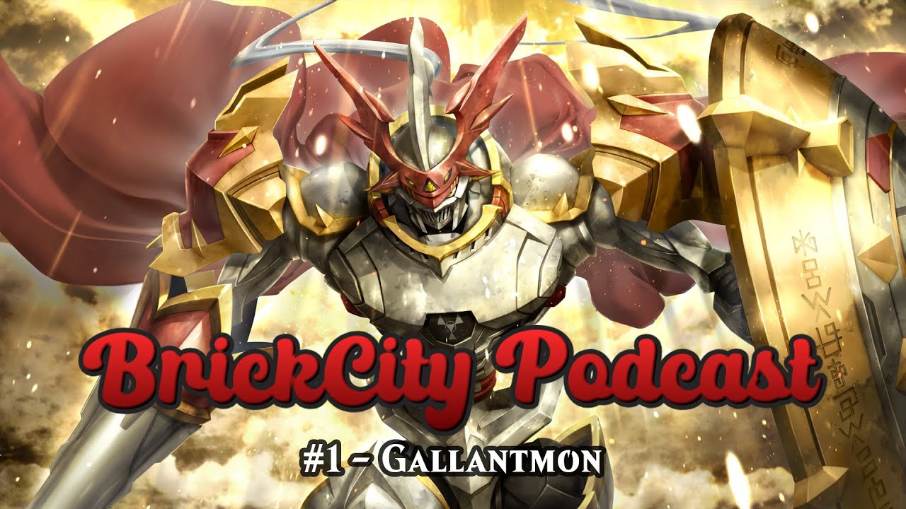BrickCity Podcast #1 - Gallantmon
