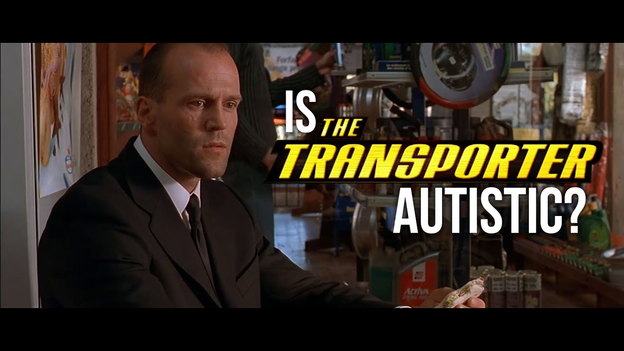 Is The Transporter autistic?