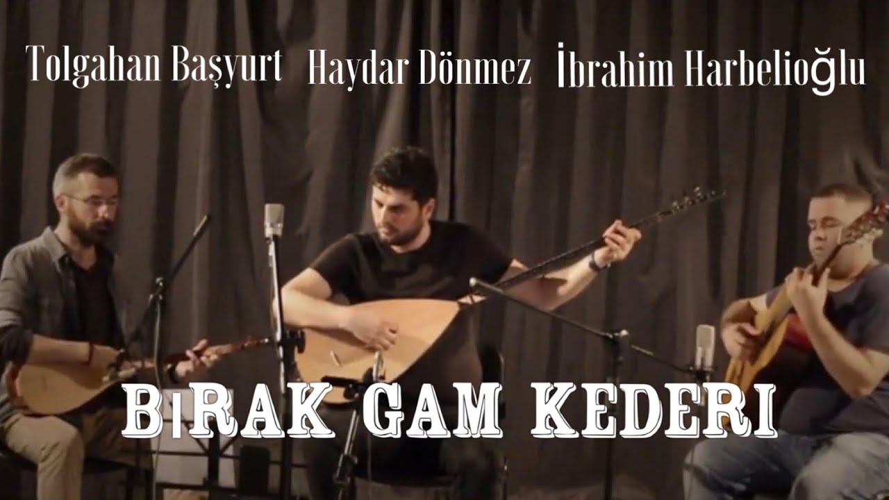 BIRAK GAM KEDERİ / Tolgahan BAŞYURT / Haydar DÖNMEZ / İbrahim HARBELİOĞLU #KAPLANİ